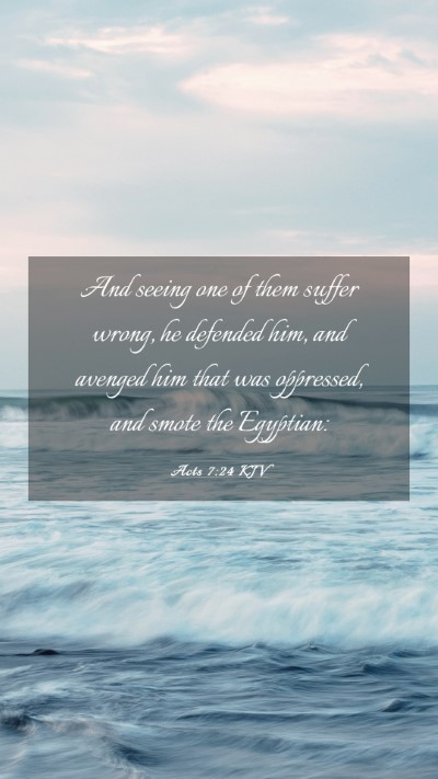 Picture 03 - Acts 7:24 KJV Mobile Phone Wallpaper - And seeing one of them suffer wrong, he defended - Mobile Bible Verse Wallpaper