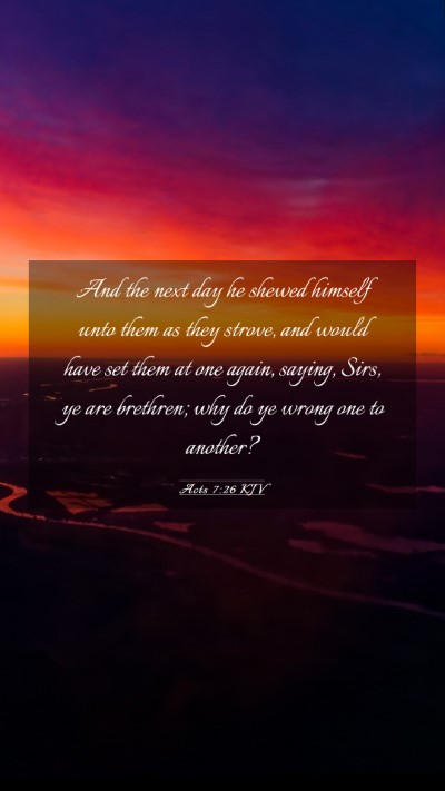 Picture 03 - Acts 7:26 KJV Mobile Phone Wallpaper - And the next day he shewed himself unto them as - Mobile Bible Verse Wallpaper