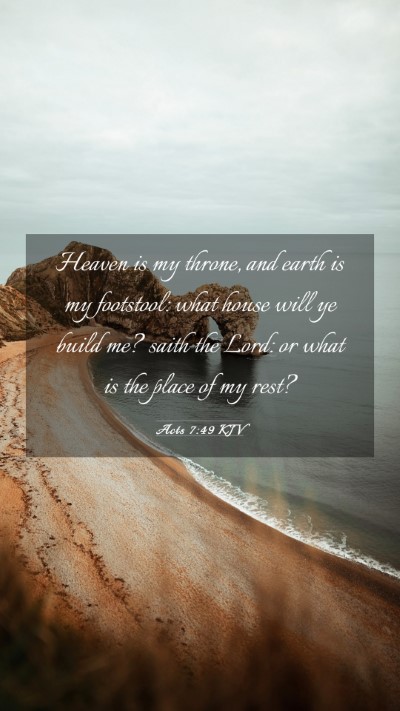 Picture 03 - Acts 7:49 KJV Mobile Phone Wallpaper - Heaven is my throne, and earth is my footstool: - Mobile Bible Verse Wallpaper