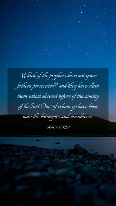 Picture 03 - Acts 7:52 KJV Mobile Phone Wallpaper - Which of the prophets have not your fathers - Mobile Bible Verse Wallpaper