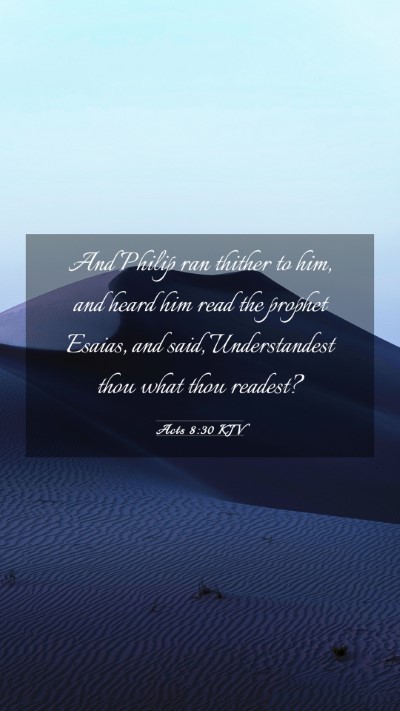 Picture 03 - Acts 8:30 KJV Mobile Phone Wallpaper - And Philip ran thither to him, and heard him read - Mobile Bible Verse Wallpaper