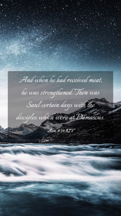 Picture 03 - Acts 9:19 KJV Mobile Phone Wallpaper - And when he had received meat, he was - Mobile Bible Verse Wallpaper