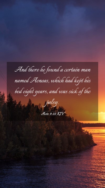 Picture 03 - Acts 9:33 KJV Mobile Phone Wallpaper - And there he found a certain man named Aeneas, - Mobile Bible Verse Wallpaper