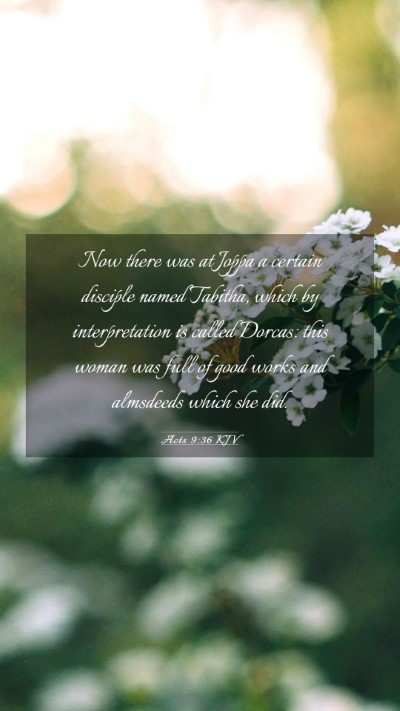 Picture 03 - Acts 9:36 KJV Mobile Phone Wallpaper - Now there was at Joppa a certain disciple named - Mobile Bible Verse Wallpaper