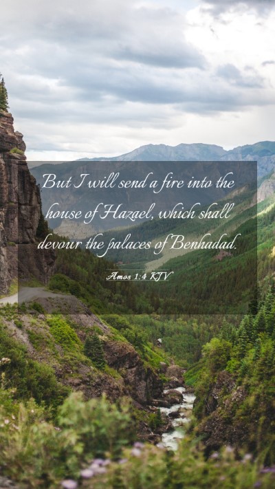 Picture 03 - Amos 1:4 KJV Mobile Phone Wallpaper - But I will send a fire into the house of Hazael, - Mobile Bible Verse Wallpaper