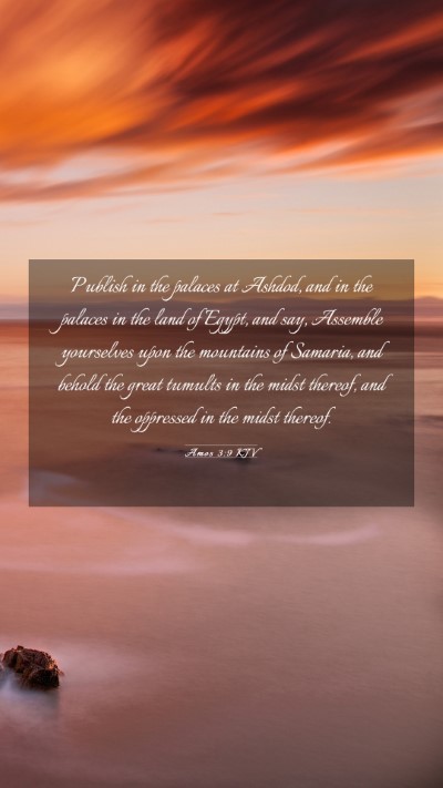 Picture 03 - Amos 3:9 KJV Mobile Phone Wallpaper - Publish in the palaces at Ashdod, and in the - Mobile Bible Verse Wallpaper