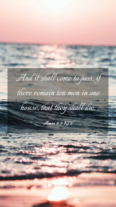 Picture 03 - Amos 6:9 KJV Mobile Phone Wallpaper - And it shall come to pass, if there remain ten - Mobile Bible Verse Wallpaper