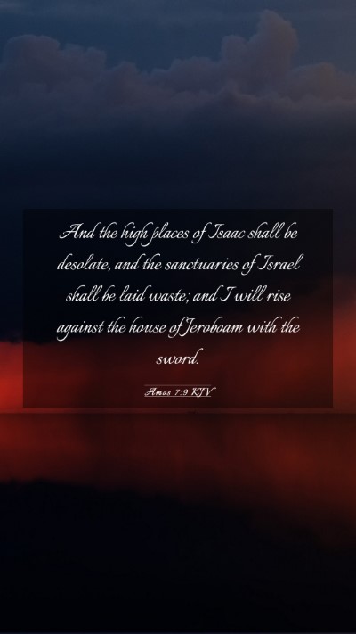 Picture 03 - Amos 7:9 KJV Mobile Phone Wallpaper - And the high places of Isaac shall be desolate, - Mobile Bible Verse Wallpaper