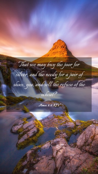 Picture 03 - Amos 8:6 KJV Mobile Phone Wallpaper - That we may buy the poor for silver, and the - Mobile Bible Verse Wallpaper