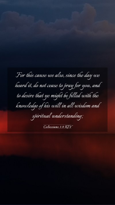 Picture 03 - Colossians 1:9 KJV Mobile Phone Wallpaper - For this cause we also, since the day we heard - Mobile Bible Verse Wallpaper