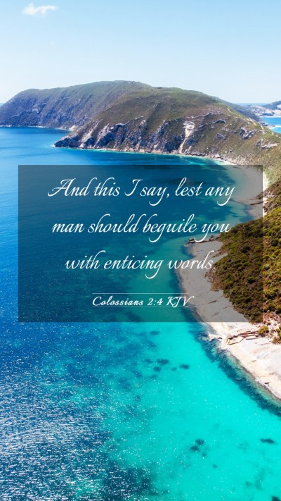 Picture 03 - Colossians 2:4 KJV Mobile Phone Wallpaper - And this I say, lest any man should beguile you - Mobile Bible Verse Wallpaper