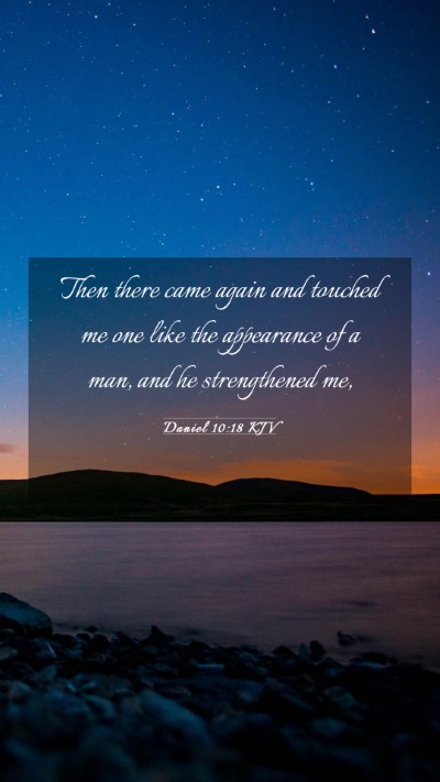 Picture 03 - Daniel 10:18 KJV Mobile Phone Wallpaper - Then there came again and touched me one like the - Mobile Bible Verse Wallpaper