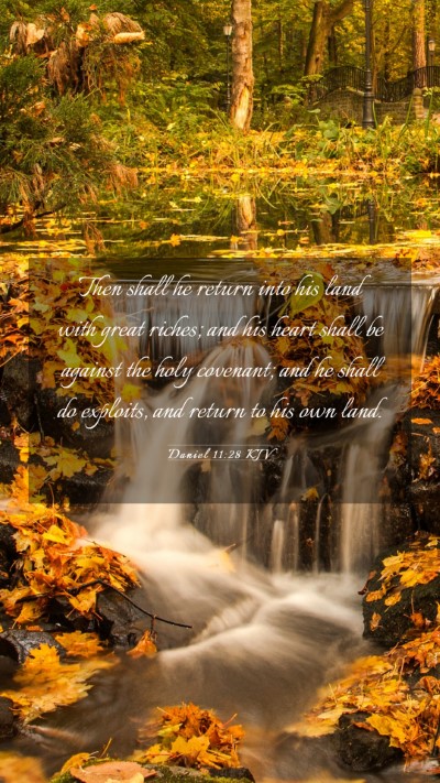 Picture 03 - Daniel 11:28 KJV Mobile Phone Wallpaper - Then shall he return into his land with great - Mobile Bible Verse Wallpaper