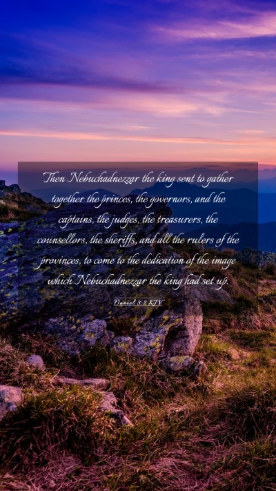 Picture 03 - Daniel 3:2 KJV Mobile Phone Wallpaper - Then Nebuchadnezzar the king sent to gather - Mobile Bible Verse Wallpaper