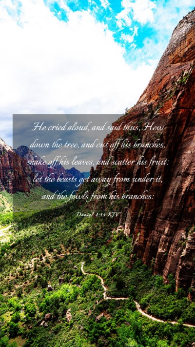 Picture 03 - Daniel 4:14 KJV Mobile Phone Wallpaper - He cried aloud, and said thus, Hew down the tree, - Mobile Bible Verse Wallpaper