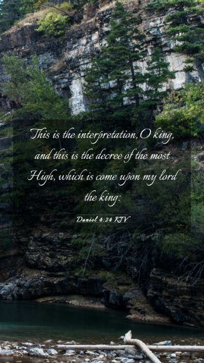 Picture 03 - Daniel 4:24 KJV Mobile Phone Wallpaper - This is the interpretation, O king, and this is - Mobile Bible Verse Wallpaper
