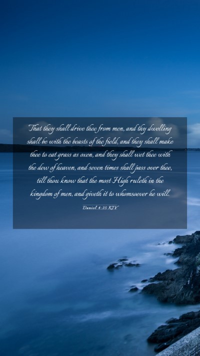 Picture 03 - Daniel 4:25 KJV Mobile Phone Wallpaper - That they shall drive thee from men, and thy - Mobile Bible Verse Wallpaper