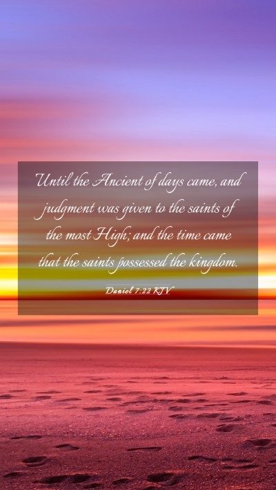 Picture 03 - Daniel 7:22 KJV Mobile Phone Wallpaper - Until the Ancient of days came, and judgment was - Mobile Bible Verse Wallpaper