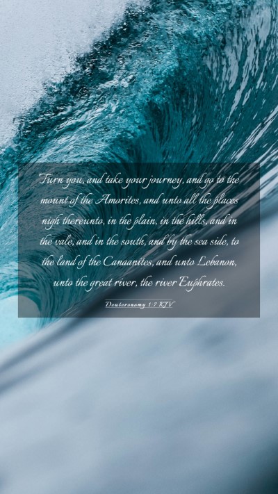 Picture 03 - Deuteronomy 1:7 KJV Mobile Phone Wallpaper - Turn you, and take your journey, and go to the - Mobile Bible Verse Wallpaper