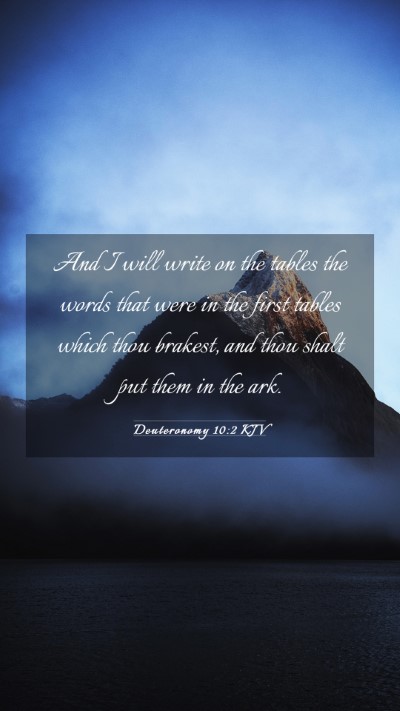 Picture 03 - Deuteronomy 10:2 KJV Mobile Phone Wallpaper - And I will write on the tables the words that - Mobile Bible Verse Wallpaper