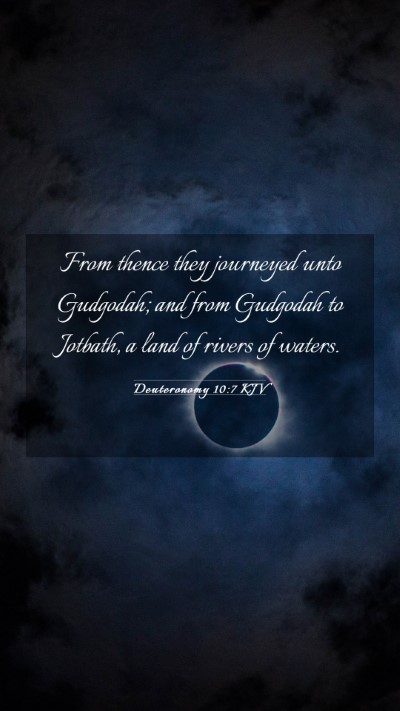 Picture 03 - Deuteronomy 10:7 KJV Mobile Phone Wallpaper - From thence they journeyed unto Gudgodah; and - Mobile Bible Verse Wallpaper