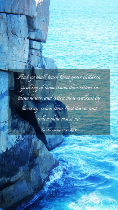 Picture 03 - Deuteronomy 11:19 KJV Mobile Phone Wallpaper - And ye shall teach them your children, speaking - Mobile Bible Verse Wallpaper