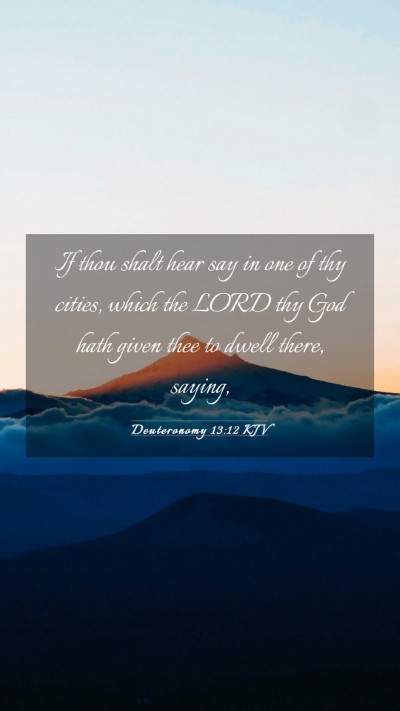 Picture 03 - Deuteronomy 13:12 KJV Mobile Phone Wallpaper - If thou shalt hear say in one of thy cities, - Mobile Bible Verse Wallpaper