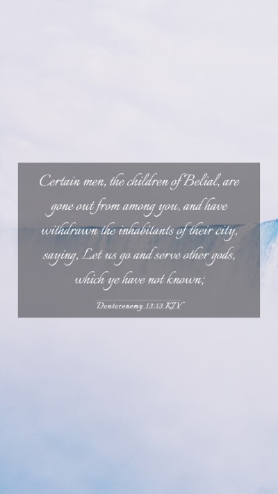 Picture 03 - Deuteronomy 13:13 KJV Mobile Phone Wallpaper - Certain men, the children of Belial, are gone out - Mobile Bible Verse Wallpaper
