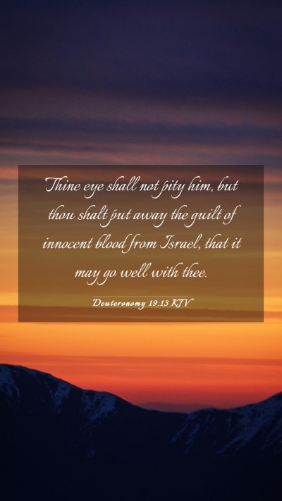 Picture 03 - Deuteronomy 19:13 KJV Mobile Phone Wallpaper - Thine eye shall not pity him, but thou shalt put - Mobile Bible Verse Wallpaper