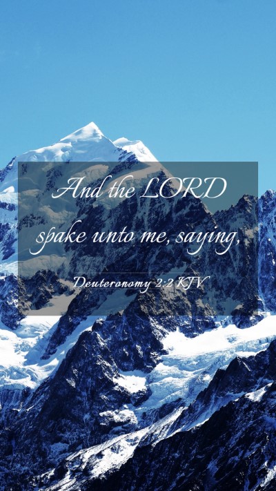 Picture 03 - Deuteronomy 2:2 KJV Mobile Phone Wallpaper - And the LORD spake unto me, - Mobile Bible Verse Wallpaper