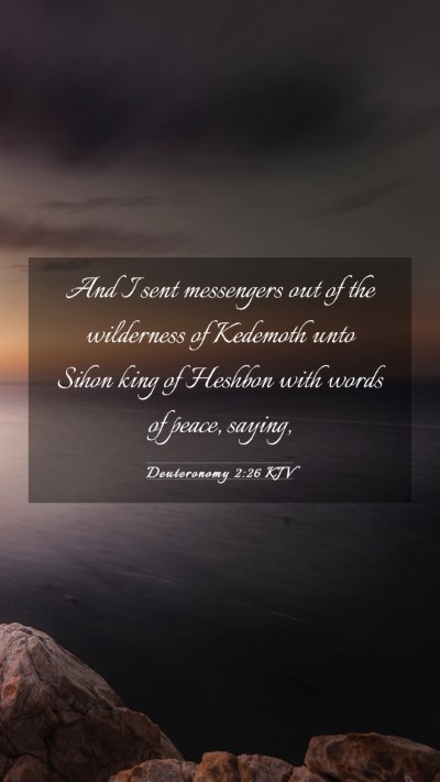 Picture 03 - Deuteronomy 2:26 KJV Mobile Phone Wallpaper - And I sent messengers out of the wilderness of - Mobile Bible Verse Wallpaper