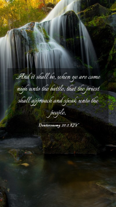 Picture 03 - Deuteronomy 20:2 KJV Mobile Phone Wallpaper - And it shall be, when ye are come nigh unto the - Mobile Bible Verse Wallpaper