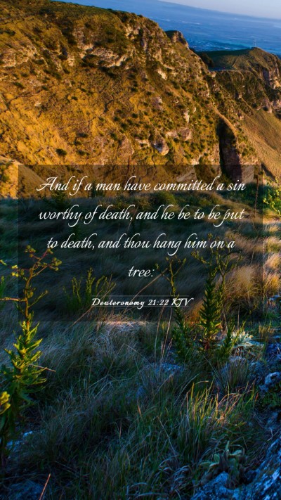 Picture 03 - Deuteronomy 21:22 KJV Mobile Phone Wallpaper - And if a man have committed a sin worthy of - Mobile Bible Verse Wallpaper
