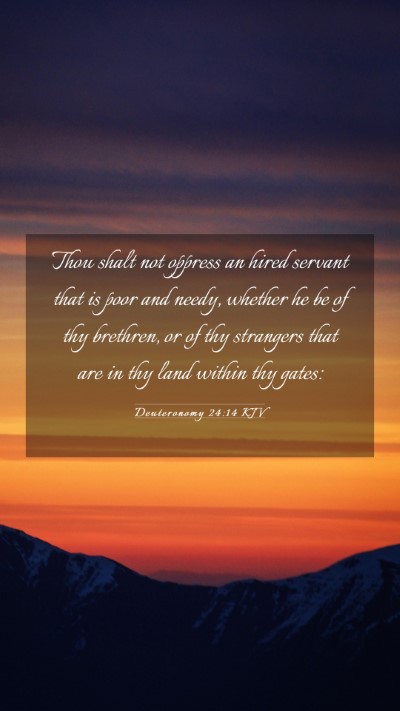 Picture 03 - Deuteronomy 24:14 KJV Mobile Phone Wallpaper - Thou shalt not oppress an hired servant that is - Mobile Bible Verse Wallpaper