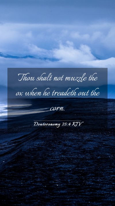 Picture 03 - Deuteronomy 25:4 KJV Mobile Phone Wallpaper - Thou shalt not muzzle the ox when he treadeth out - Mobile Bible Verse Wallpaper