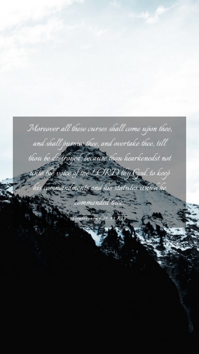 Picture 03 - Deuteronomy 28:45 KJV Mobile Phone Wallpaper - Moreover all these curses shall come upon thee, - Mobile Bible Verse Wallpaper