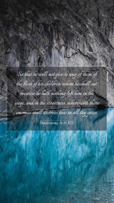Picture 03 - Deuteronomy 28:55 KJV Mobile Phone Wallpaper - So that he will not give to any of them of the - Mobile Bible Verse Wallpaper