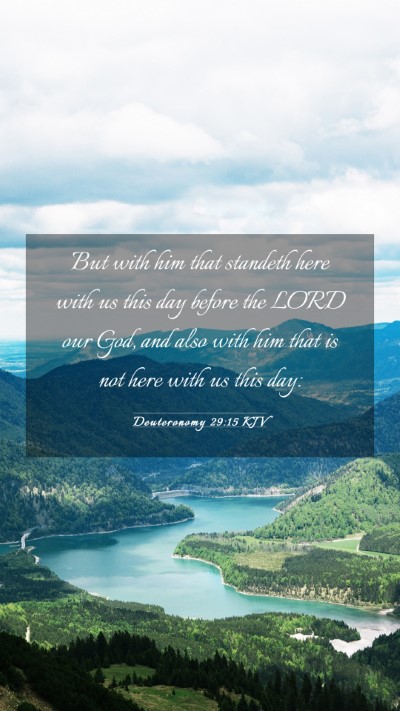 Picture 03 - Deuteronomy 29:15 KJV Mobile Phone Wallpaper - But with him that standeth here with us this day - Mobile Bible Verse Wallpaper