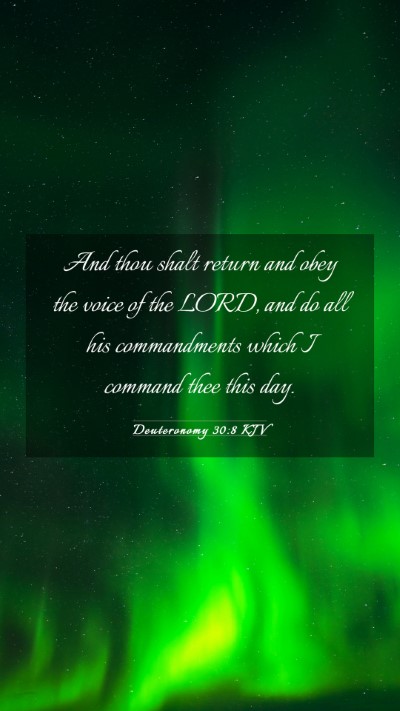 Picture 03 - Deuteronomy 30:8 KJV Mobile Phone Wallpaper - And thou shalt return and obey the voice of the - Mobile Bible Verse Wallpaper