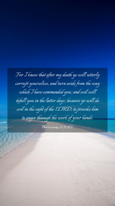 Picture 03 - Deuteronomy 31:29 KJV Mobile Phone Wallpaper - For I know that after my death ye will utterly - Mobile Bible Verse Wallpaper