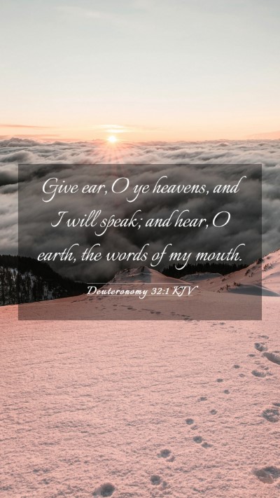 Picture 03 - Deuteronomy 32:1 KJV Mobile Phone Wallpaper - Give ear, O ye heavens, and I will speak; and - Mobile Bible Verse Wallpaper