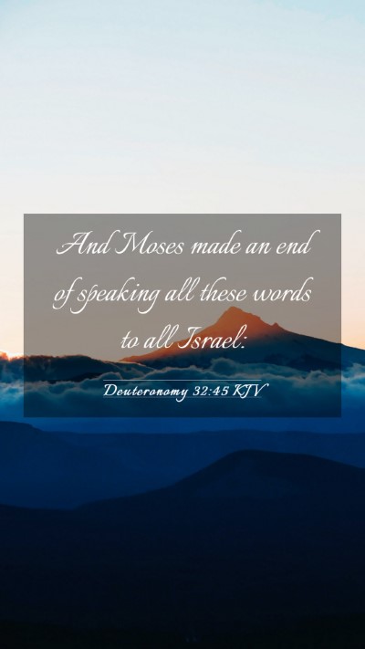 Picture 03 - Deuteronomy 32:45 KJV Mobile Phone Wallpaper - And Moses made an end of speaking all these words - Mobile Bible Verse Wallpaper