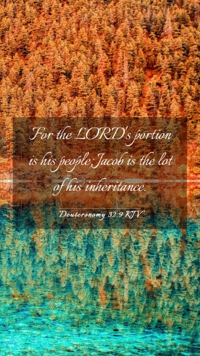 Picture 03 - Deuteronomy 32:9 KJV Mobile Phone Wallpaper - For the LORD's portion is his people; Jacob is - Mobile Bible Verse Wallpaper