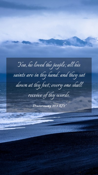 Picture 03 - Deuteronomy 33:3 KJV Mobile Phone Wallpaper - Yea, he loved the people; all his saints are in - Mobile Bible Verse Wallpaper
