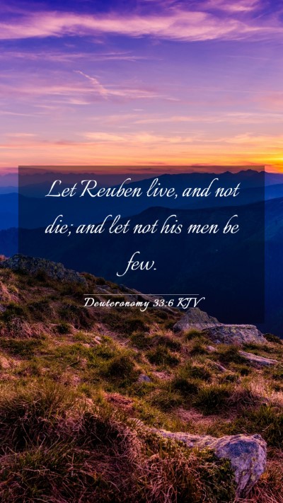 Picture 03 - Deuteronomy 33:6 KJV Mobile Phone Wallpaper - Let Reuben live, and not die; and let not his men - Mobile Bible Verse Wallpaper