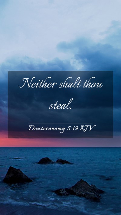 Picture 03 - Deuteronomy 5:19 KJV Mobile Phone Wallpaper - Neither shalt thou - Mobile Bible Verse Wallpaper
