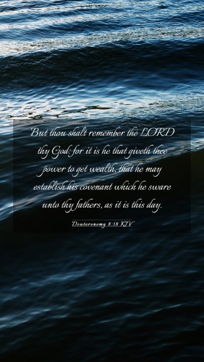 Picture 03 - Deuteronomy 8:18 KJV Mobile Phone Wallpaper - But thou shalt remember the LORD thy God: for it - Mobile Bible Verse Wallpaper