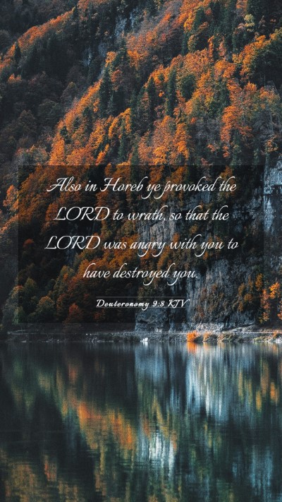 Picture 03 - Deuteronomy 9:8 KJV Mobile Phone Wallpaper - Also in Horeb ye provoked the LORD to wrath, so - Mobile Bible Verse Wallpaper