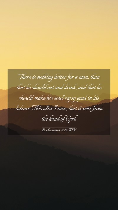 Picture 03 - Ecclesiastes 2:24 KJV Mobile Phone Wallpaper - There is nothing better for a man, than that he - Mobile Bible Verse Wallpaper