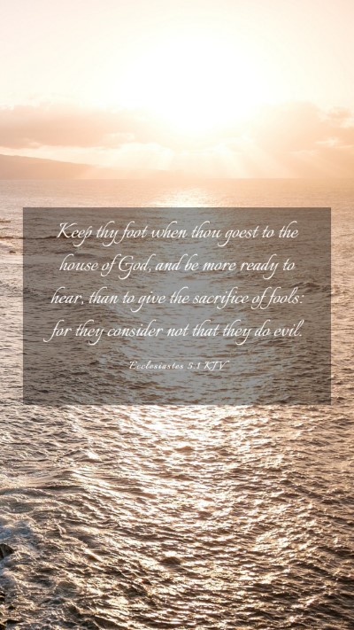 Picture 03 - Ecclesiastes 5:1 KJV Mobile Phone Wallpaper - Keep thy foot when thou goest to the house of - Mobile Bible Verse Wallpaper